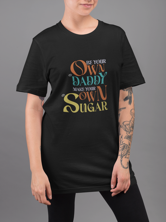 Printed T-shirt Oversized : Be your own sugar daddy - The Printed Cue LLC